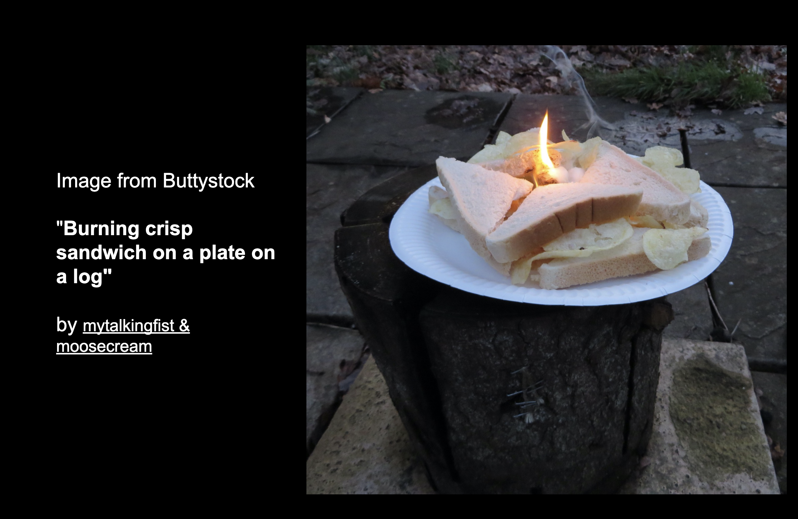 A picture of a burning crisp sandwich